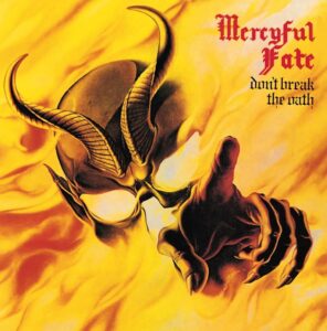 MERCYFUL FATE-DON'T BREAK THE OATH