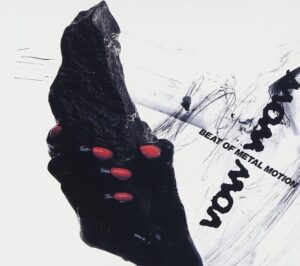 VOWWOW-beat of metal motion